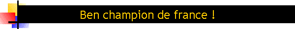 Ben champion de france !