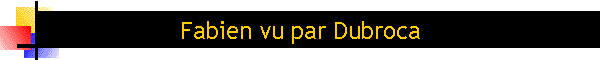 Fabien vu par Dubroca