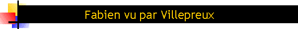 Fabien vu par Villepreux